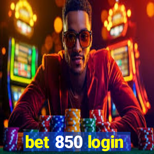 bet 850 login